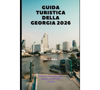 Guida turistica della Georgia 2026: Esplora le meraviglie della Georgia con facilità e sicurezza (2026 Travel Companion)