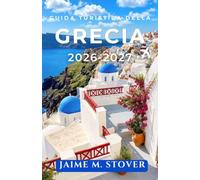 Guida Turistica della Grecia 2026-2027: Pianificazione del budget, traghetti e itinerari per Atene, Santorini, Mykonos e le zone vicine.
