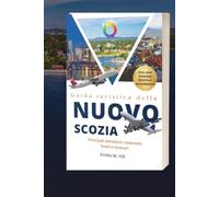 Guida turistica della Nuova Scozia 2025-2026: Principali attrazioni, ristoranti, hotel e itinerari (Sappi prima di andare)