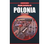 Guida turistica della Polonia 2025: Scopri la ricca storia, la vibrante cultura, le migliori attività e le destinazioni imperdibili della Polonia