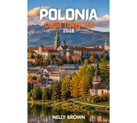 Guida Turistica della Polonia 2026: 15 consigli pratici per pianificare il tuo viaggio, visitare le principali attrazioni e viaggiare con sicurezza (Include una mappa)