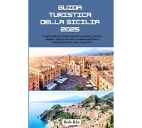 Guida turistica della Sicilia 2025: Scopri tradizioni locali, antiche meraviglie, percorsi culinari, villaggi nascosti, avventure sull'isola e consigli pratici per ogni viaggiatore