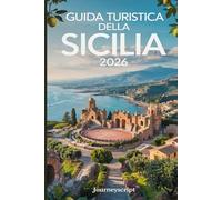 Guida turistica della Sicilia 2026: I segreti del sole e della pietra dell'isola selvaggia del Mediterraneo