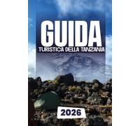 GUIDA TURISTICA DELLA TANZANIA 2026