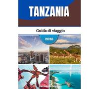 Guida turistica della Tanzania 2026: L'avventura ti aspetta con iconici parchi naturali, spiagge tropicali, incontri culturali e orizzonti mozzafiato.