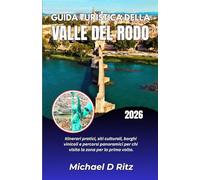 GUIDA TURISTICA DELLA VALLE DEL RODO 2026: Itinerari pratici, siti culturali, borghi vinicoli e percorsi panoramici per chi visita la zona per la prima volta.