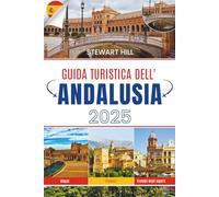 GUIDA TURISTICA DELL'ANDALUSIA 2025: Dove le piastrelle sono calde e l'aria non si scusa