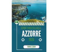 GUIDA TURISTICA DELLE AZZORRE 2026: Dove ogni svolta apre una storia senza dirti cosa pensare
