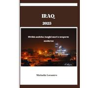 GUIDA TURISTICA DELL'IRAQ 2025: Civiltà antiche, luoghi sacri e scoperte moderne (Updated Travel Guide books in different languages (English, French, Spanish, Italian, German and Japanese).)