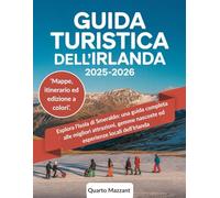 Guida Turistica Dell'Irlanda 2025-2026: Esplora l'Isola di Smeraldo: una guida completa alle migliori attrazioni, gemme nascoste ed esperienze locali dell'Irlanda
