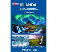 GUIDA TURISTICA DELL'ISLAND A 2025-2026: Esplora la capitale storica dell'Islanda come un abitante del posto: attrazioni imperdibili, tesori nascosti, ... da esperti per un viaggio indimenticabile.
