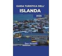 GUIDA TURISTICA DELL'ISLANDA 2026: Scopri la Terra del Fuoco e del Ghiaccio attraverso avventure stagionali, cultura locale e itinerari ricchi di natura per ogni tipo di esploratore