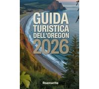 Guida turistica dell'Oregon 2026: Sentieri vivaci, meraviglie di pace e l'essenza del Pacifico nord-occidentale.