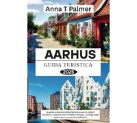 Guida turistica di Aahrus 2025: La gemma nascosta della Danimarca con le migliori attrazioni, i segreti locali, l'eredità vichinga e i consigli degli esperti per un'avventura definitiva.