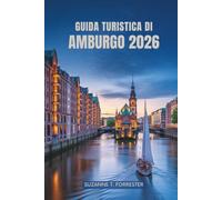 GUIDA TURISTICA DI AMBURGO 2026: Scopri la vivace città portuale della Germania settentrionale e i suoi tesori nascosti
