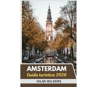 Guida turistica di Amsterdam 2026: Esplora Smart, Travel Light: una guida concisa alla cultura, ai canali e al fascino di Amsterdam nel 2026