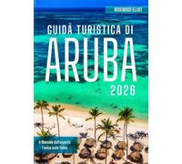 GUIDA TURISTICA DI ARUBA 2026