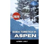 GUIDA TURISTICA DI ASPEN 2026: Alla scoperta del cuore delle Montagne Rocciose attraverso la natura, l'arte e le meraviglie delle stagioni.