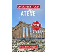Guida turistica di Atene 2025: Svelare mito, maestosità e meraviglie moderne nel cuore della Grecia