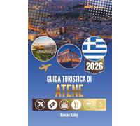 GUIDA TURISTICA DI ATENE 2026: Momenti, mosaici e conversazioni di mezzanotte