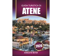 Guida turistica di Atene 2026: Pianificatore di vacanze essenziale con tour a piedi, consigli sui ristoranti ed esperienze culturali nella capitale della Grecia