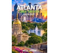 Guida Turistica di Atlanta 2026-2027: 10 consigli pratici per scoprire le principali attrazioni, le esperienze locali e i tesori nascosti (include una mappa)