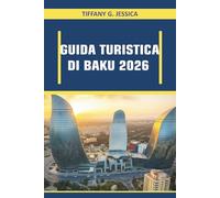 Guida Turistica Di Baku 2026: Esplorare i mercati del cibo di strada, le esperienze di cucina locale, la vita notturna sulla costa del Caspio e i percorsi culturali a piedi in una capitale