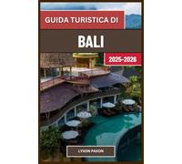 Guida turistica di Bali 2025-2026: Il tuo modo personale per raggiungere l'Indonesia è il cuore tropicale
