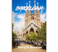 Guida turistica di Barcellona 2025-2026: Barcellona 2025-2026: la tua guida di viaggio definitiva con segreti locali e attrazioni imperdibili