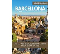 Guida Turistica di Barcellona 2025: Vivi la magia di Gaudí, delle tapas e delle strade baciate dal sole