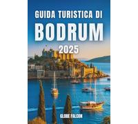 GUIDA TURISTICA DI BODRUM 2025: Dalle antiche rovine alle delizie moderne sulla costa della Turchia