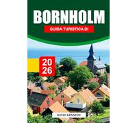 GUIDA TURISTICA DI BORNHOLM 2026: Scopri le coste rocciose, i villaggi storici e le avventure all'aria aperta sull'isola baltica della Danimarca