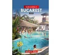 Guida turistica di Bucarest 2026: Esplora la capitale della Romania: centro storico, attrazioni, cultura, cucina e gemme nascoste con i consigli degli esperti