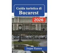 Guida turistica di Bucarest 2026: Scoprite la capitale rumena con itinerari pratici, approfondimenti culturali e consigli per risparmiare, pensati appositamente per chi la visita per la prima volta.