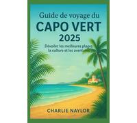Guida turistica di Capo Verde 2025: Alla scoperta delle migliori spiagge, culture e avventure