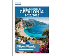 GUIDA TURISTICA DI CEFALONIA 2025/2026: I segreti degli addetti ai lavori per la migliore destinazione ionica della Grecia