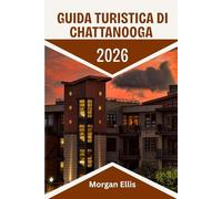 Guida turistica di Chattanooga 2026: Scopri la pittoresca città del Tennessee: cultura, cucina e avventure all'aria aperta ridefinite
