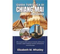 GUIDA TURISTICA DI CHIANG MAI 2025-2026: Alla scoperta della natura innevata, dell'aurora boreale e delle tradizioni artiche nell'estremo nord d'Europa.