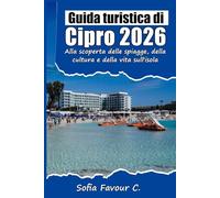 Guida turistica di Cipro 2026: Alla scoperta delle spiagge, della cultura e della vita sull'isola.
