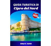 Guida turistica di Cipro del Nord 2026: Alla scoperta della cultura e dei paesaggi da Kyrenia alla penisola di Karpaz