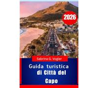 Guida turistica di Città del Capo 2026: La città madre del Sudafrica”
