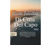 GUIDA TURISTICA DI CITTÀ DEL CAPO 2026: La Città Madre: scopri la bellezza maestosa