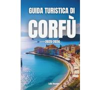 GUIDA TURISTICA DI CORFÙ 2025-2026: GUIDA TURISTICA DI CORFÙ 2025-2026