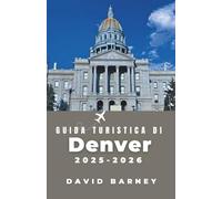 Guida turistica di Denver 2025-2026: Esplora la ricca storia della città, i quartieri vivaci e i monumenti imperdibili