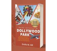 Guida turistica di Dollywood Park 2025-2026: Il manuale completo per i visitatori di giostre, spettacoli, ristoranti e divertimento per famiglie nelle Smoky Mountains (Sappi prima di andare)