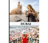 Guida turistica di Dubai 2026: Dubai 2026 - La guida definitiva alla città dell’oro, del glamour e dell’innovazione verde Il tuo manuale essenziale ... avventura ed esperienze indimenticabili.