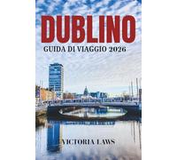 GUIDA TURISTICA DI DUBLINO 2026