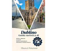 Guida turistica di Dublino 2026: La guida completa per visite turistiche, cultura, ristoranti e divertimento