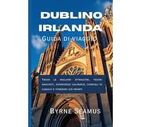 Guida turistica di Dublino, Irlanda 2026: Trova le migliori attrazioni, gemme nascoste, esperienze culinarie, consigli di viaggio e itinerari già pronti