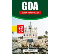 GUIDA TURISTICA DI GOA 2026: Scopri le spiagge dorate di Goa, l'eredità portoghese e il vibrante spirito festivo